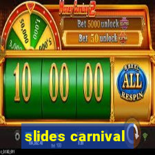 slides carnival